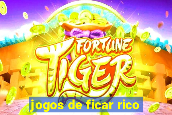 jogos de ficar rico